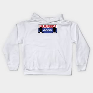 Injured?...Good Kids Hoodie